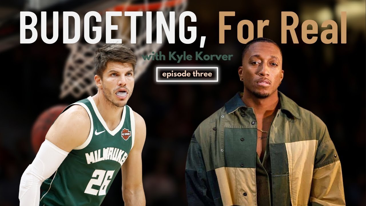 Budgeting, For Real with Kyle Korver